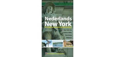 Nederlands New York: een reisgids naar het erfgoed van Nieuw Nederland