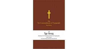 TEN COMMANDEMENTS OF TYPOGRAPHY/TYPE HERESY