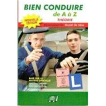 BIEN CONDUIRE DE A A Z THEORIE - PERMIS B - Broché - Daniel De Nève ...