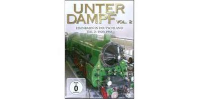 Unter Dampf, Vol. 2: Eisenbahn In Deutschland Teil 2 - 1920-1945