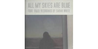 ALL MY SKIES ARE BLUE