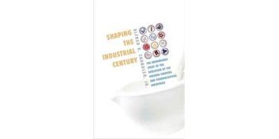 Shaping The Industrial Century, Harvard Studies in Business History
