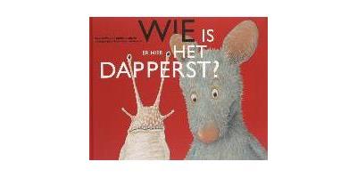 Wie is er hier het dapperst