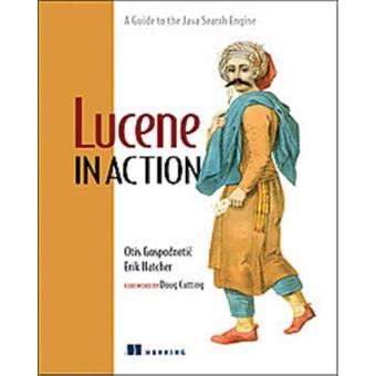 Lucene In Action, In Action Series - broché - Hatcher - Achat Livre | fnac