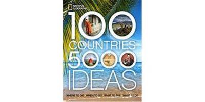 100 Countries, 5,000 Ideas: Where to Go, When to Go, What to See, What to Do