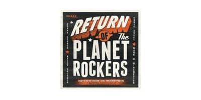 RETURN OF THE PLANET ROCKERS/LP