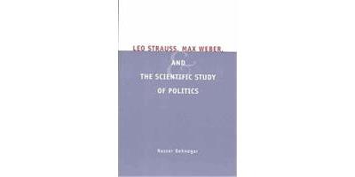 Leo Strauss, Max Weber, And The Scientific Study Of Politics