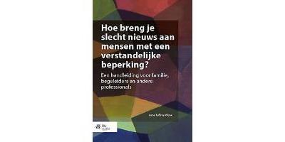 Hoe breng je slecht nieuws aan mensen met een verstandelijke beperking?