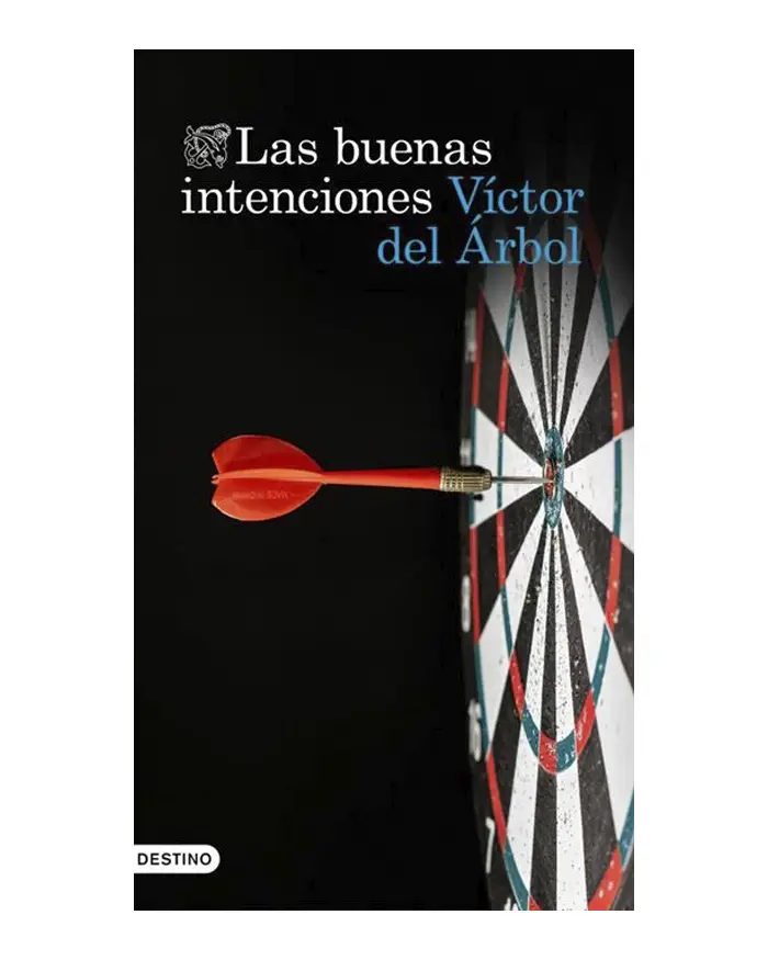 Las buenas intenciones |Víctor del Árbol