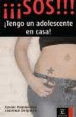 ¡¡SOS!! ¡Tengo un adolescente en casa!