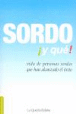 Sordo ¡y qué! Vida de personas sordas que han alcanzado el éxito