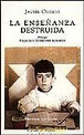 La enseñanza destruida