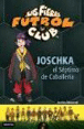 Fieras Fútbol Club 9. Joshka, el séptimo de caballería - 1