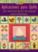 Aplicaciones para quilts. 100 irresistibles bloques