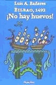 Bilbao 1492 No hay huevos