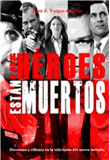 Los héroes están muertos