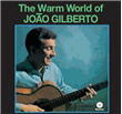 The Warm World Of Joao Gilberto (Edición Vinilo)