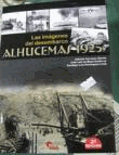 Las imágenes del desembarco: Alhucemas, 1925 - 1
