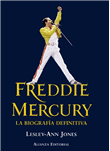 Freddie Mercury. La biografía definitiva