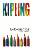 Solo cuentos. Rudyard Kipling