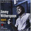 Roots & Jimmy Witherspoon + Bonus tracks - CD