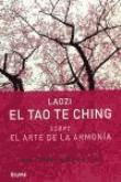 El Tao Te Ching: sobre el arte de la armonía - 1