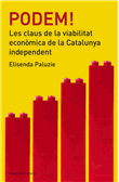 Podem! Les claus de la viabilitat econòmica de Catalunya independent