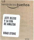 La tienda de los sueños. Jeff Bezos y Amazon