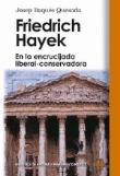 Friedrich Hayek. En la encrucijada liberal-conservadora