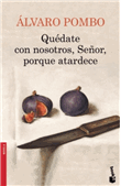 Quédate con nosotros, Señor, porque atardece