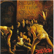 Slave To The Grind
