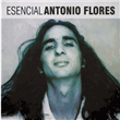 Esencial Antonio Flores