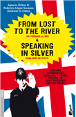 From lost to the river & speaking in silver