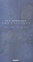 Van Morrison. Viaje a Caledonia