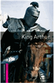 Oxford Bookworms Library: Starter: King Arthur: 250 Headwords