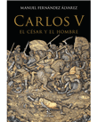 Carlos V, el césar y el hombre