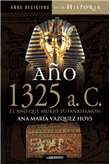 Año 1325 a. C. El año que murió Tutankhamón