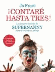 ¡Contaré hasta tres! Los mejores consejos de supernanny para educar a tu hijo