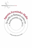 Ya nadie se llamará como yo. Poesía reunida (1998-2012)