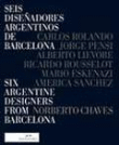 Seis diseñadores Argentinos de Barcelona