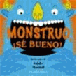 Monstruo, sé bueno