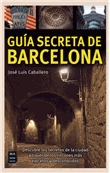 Guía Secreta De Barcelona