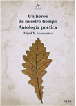 Un héroe de nuestro tiempo. Antología poética