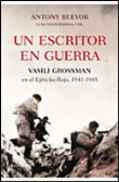 Un escritor en guerra. Vasili Grossman en el Ejército Rojo, 1941-1945 - 1