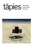 Tàpies. Obra gráfica 1995-2011