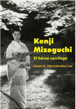 Kenji mizoguchi-el heroe sacrilego