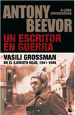 Un escritor en guerra. Vasili Grossman en el Ejército Rojo