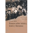Ensayos Sobre Música, Teatro Y Literatura