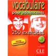 Vocabulaire Pour Adolescents 250 Exercices