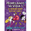Los peores años de mi vida 3. Mi hermano miente más que habla